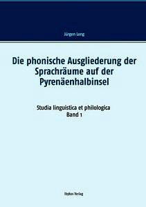 Buchcover: Die phonische Ausgliederung der Sprachräume auf der Pyrenäenhalbinsel