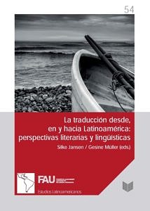 Buchcover: La traducción desde, en y hacia Latinoamérica: perspectivas literarias y lingüísticas