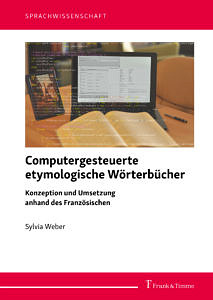 Buchcover Sylvia Weber, Computergesteuerte etymologische Wörterbücher. Konzeption und Umsetzung anhand des Französischen